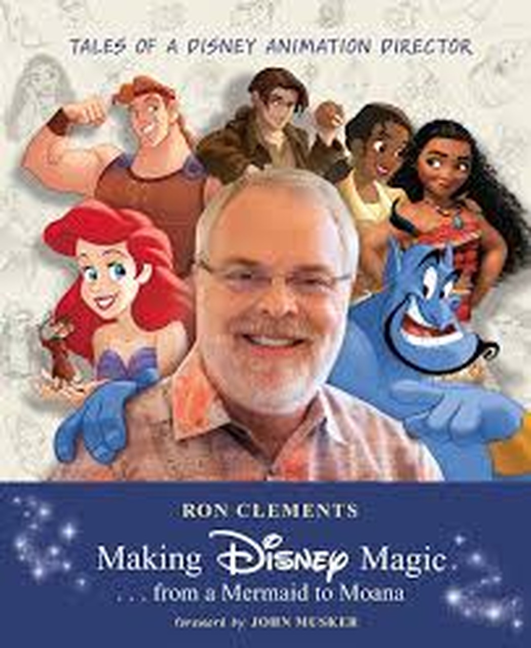 Making Disney Magic... from a Mermaid to Moana: Tales from a Disney Animation Director